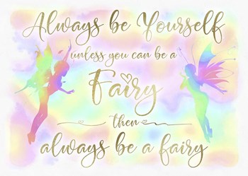 Always be Yourself Fairy by Cora Niele art print