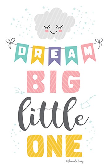 Dream Big Little One by Shawnda Craig art print