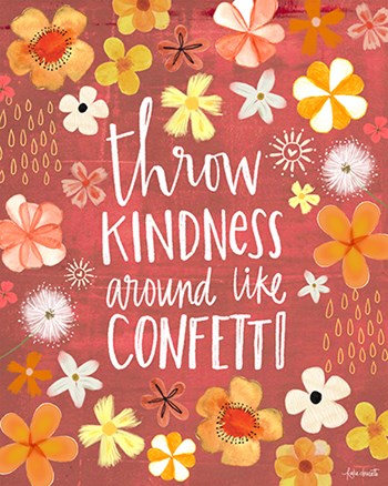 Throw Kindness Like Confetti by Katie Doucette art print