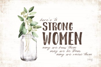 Here&#39;s to Strong Women by Marla Rae art print