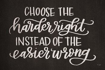 Choose the Harder Right by Jaxn Blvd art print