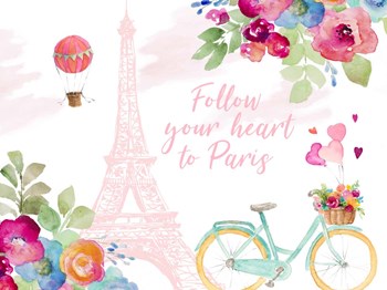 Follow Your Heart to Paris by Lanie Loreth art print