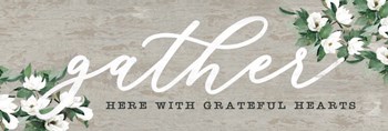 Gather Here with Grateful Hearts by Dogwood Portfolio art print
