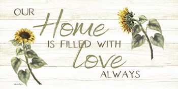 This Home Is Filled with Love Always by Susie Boyer art print