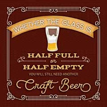 Half Full or Half Empty Craft Beer by Mollie B. art print