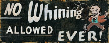 No Whining Allowed by Pela Studio art print