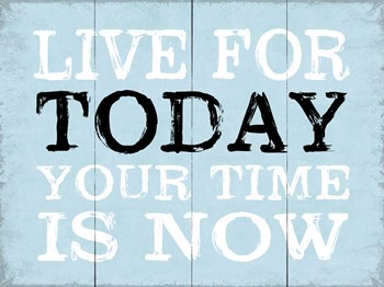Live for Today 5 by Louise Carey art print