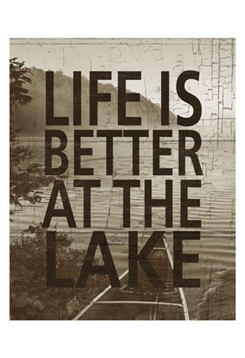 Life Is Better At The Lake by Sparx Studio art print