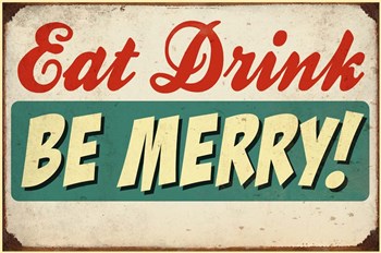 Eat Drink Be Merry by RetroPlanet art print