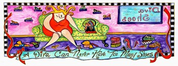 Big Diva Never Too Many Shoes by Wyanne art print