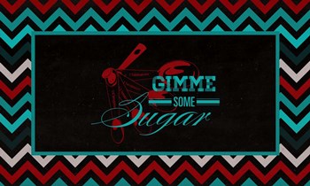 Gimme Some Sugar by SD Graphics Studio art print