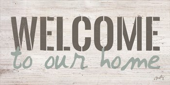 Welcome to Our Home by Misty Michelle art print