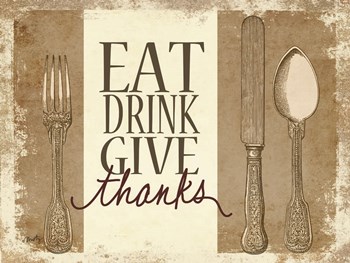 Eat, Drink, Give Thanks by Misty Michelle art print