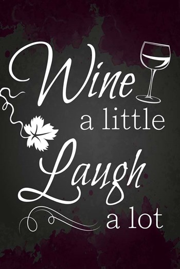 Wine a Little by ND Art &amp; Design art print