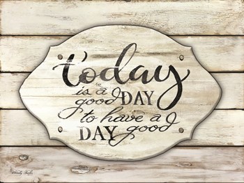Today is a Good Day by Cindy Jacobs art print