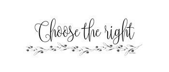 Choose the Right by Ramona Murdock art print