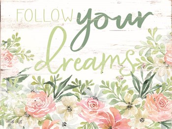 Floral Follow Your Dreams by Cindy Jacobs art print